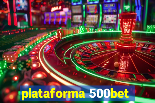 plataforma 500bet